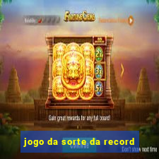 jogo da sorte da record